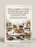 Dulce y rentable: 50 recetas de minicookies nueva york, tacos de chocolate y tortas en taza para vender